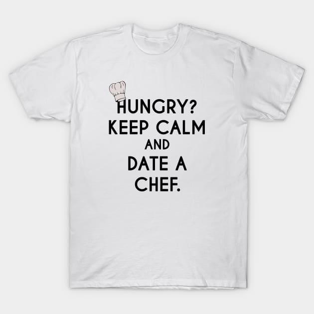 Keep Calm and Date a Chef - Cook Restaurant T-Shirt by stokedstore